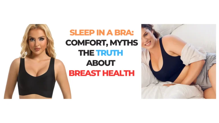 Sleep In a Bra: Comfort, Myths, and the Truth About Breast Health